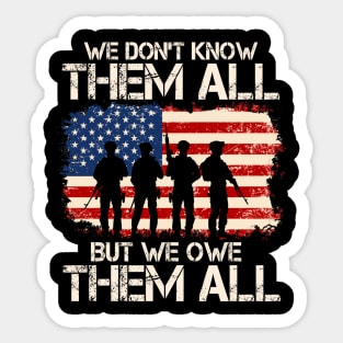 We Don't Know Them All But We Owe Them All, Memorial Day, Veteran, Patriotic Sticker